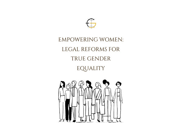 Empowering Women: Legal Reforms for True Gender Equality
